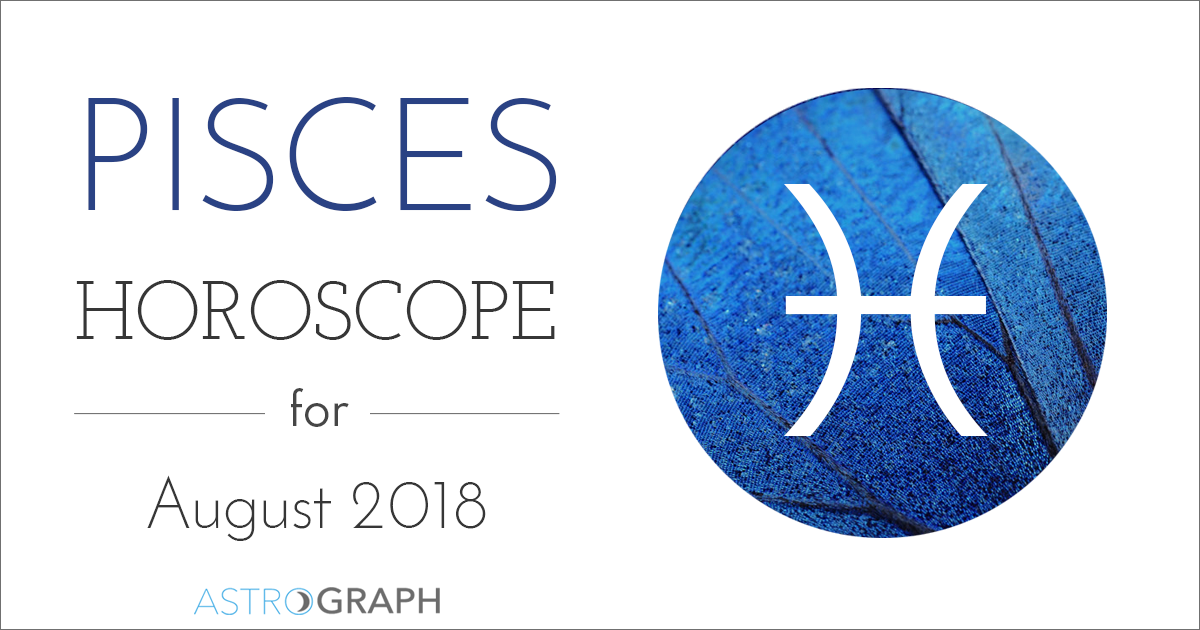 Pisces Horoscope for August 2018